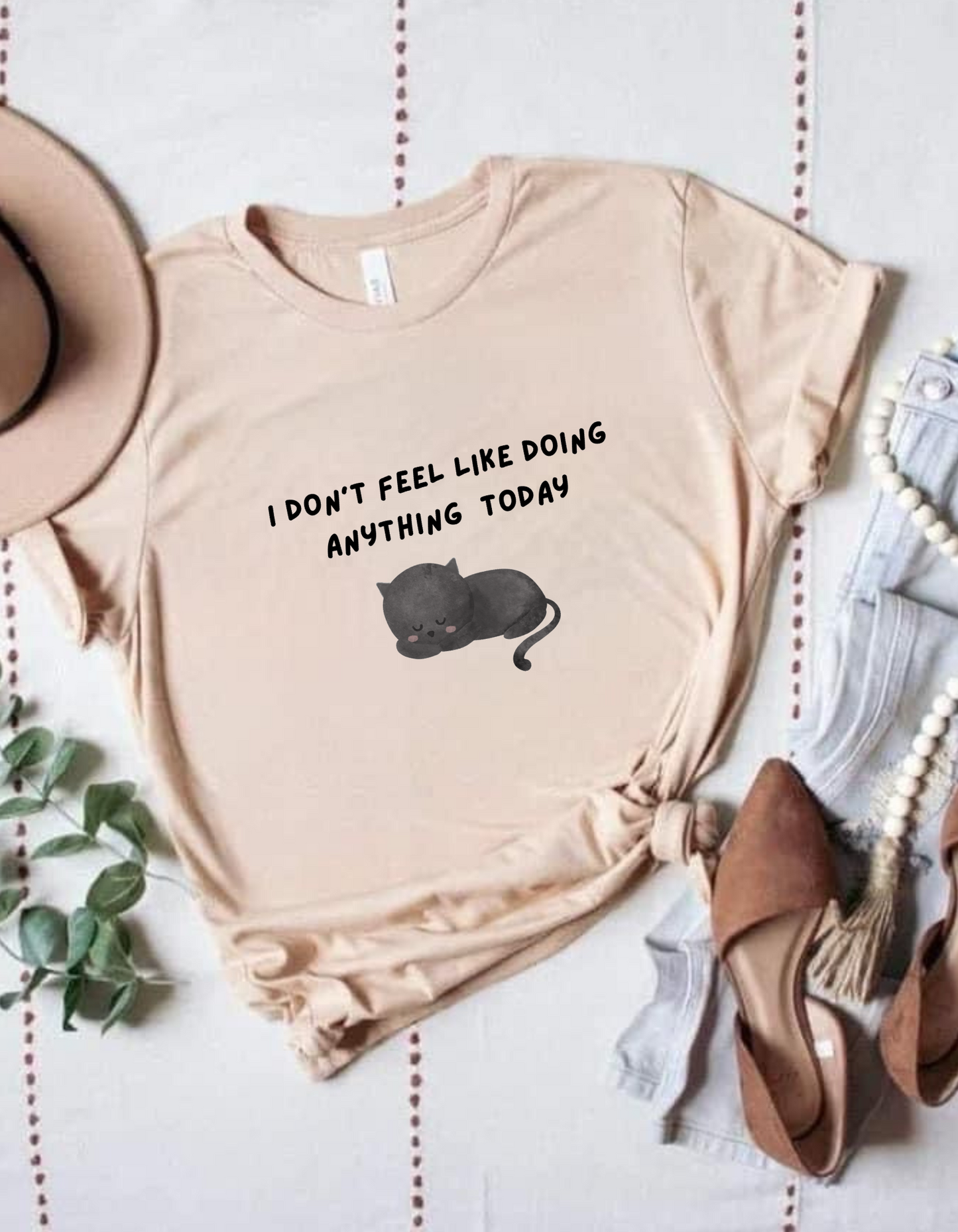 I don’t feel like doing anything today t shirt