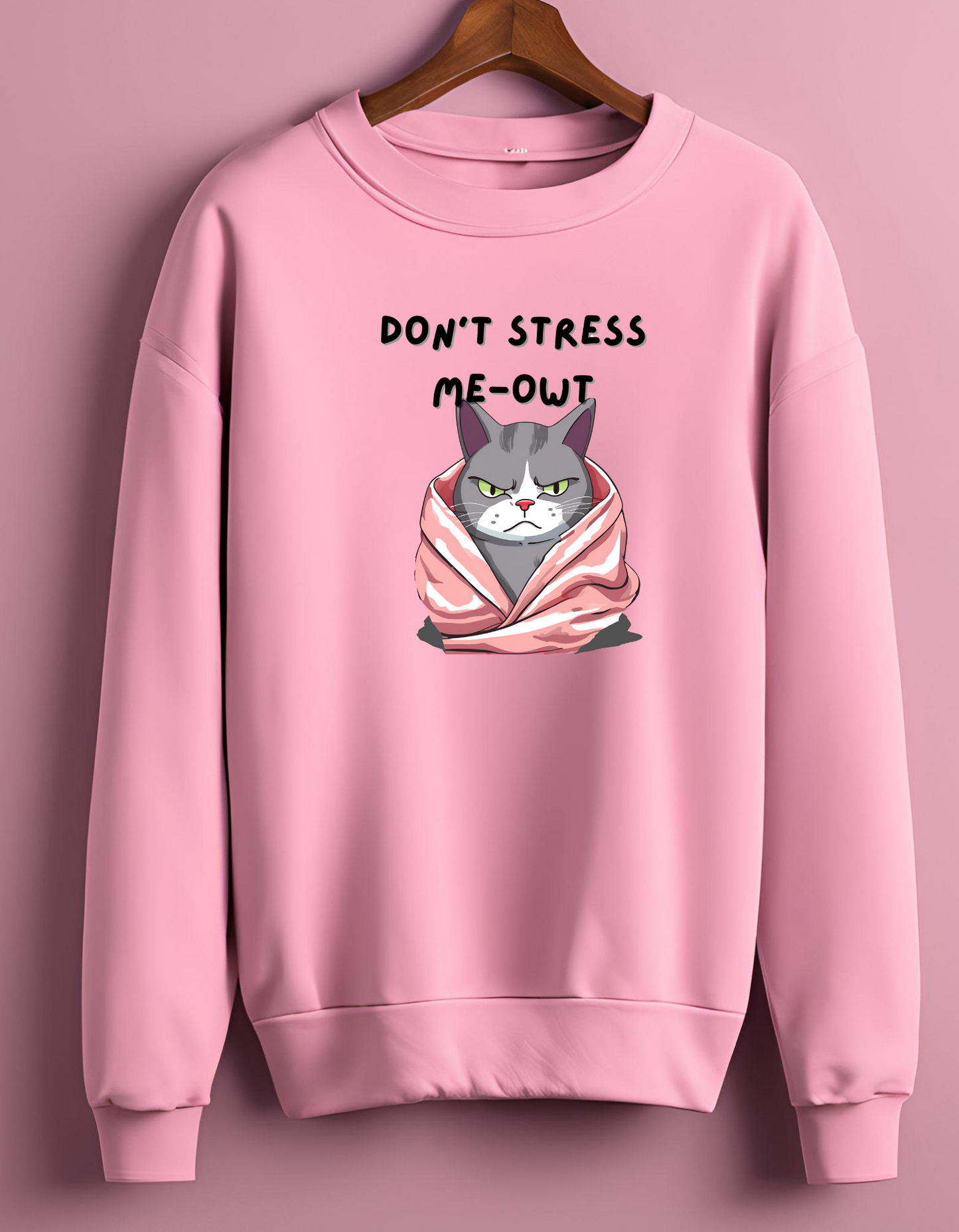Don’t stress me owt sweatshirt