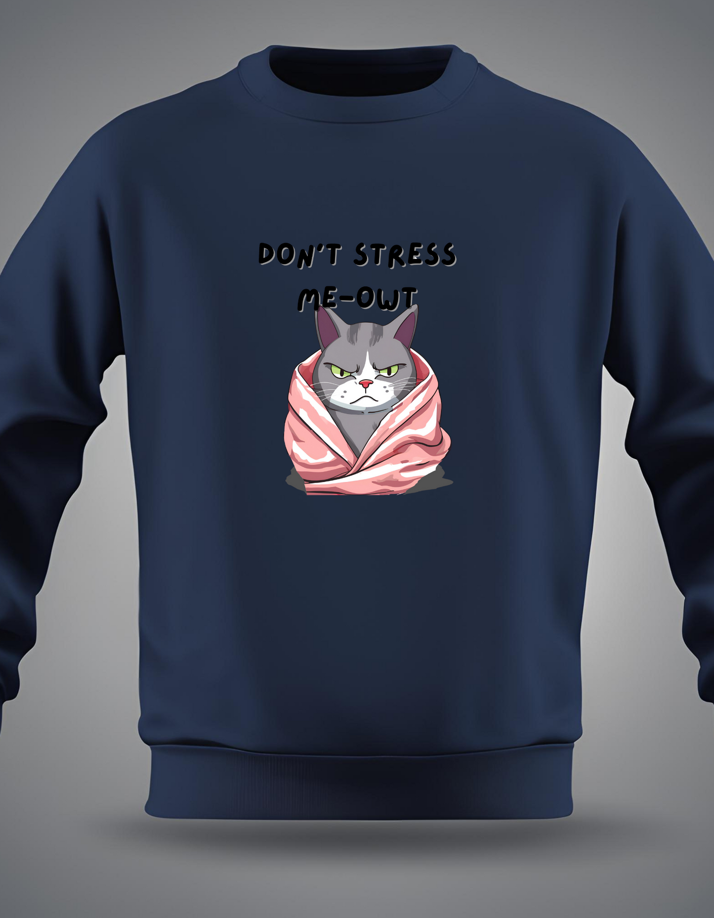 Don’t stress me owt sweatshirt
