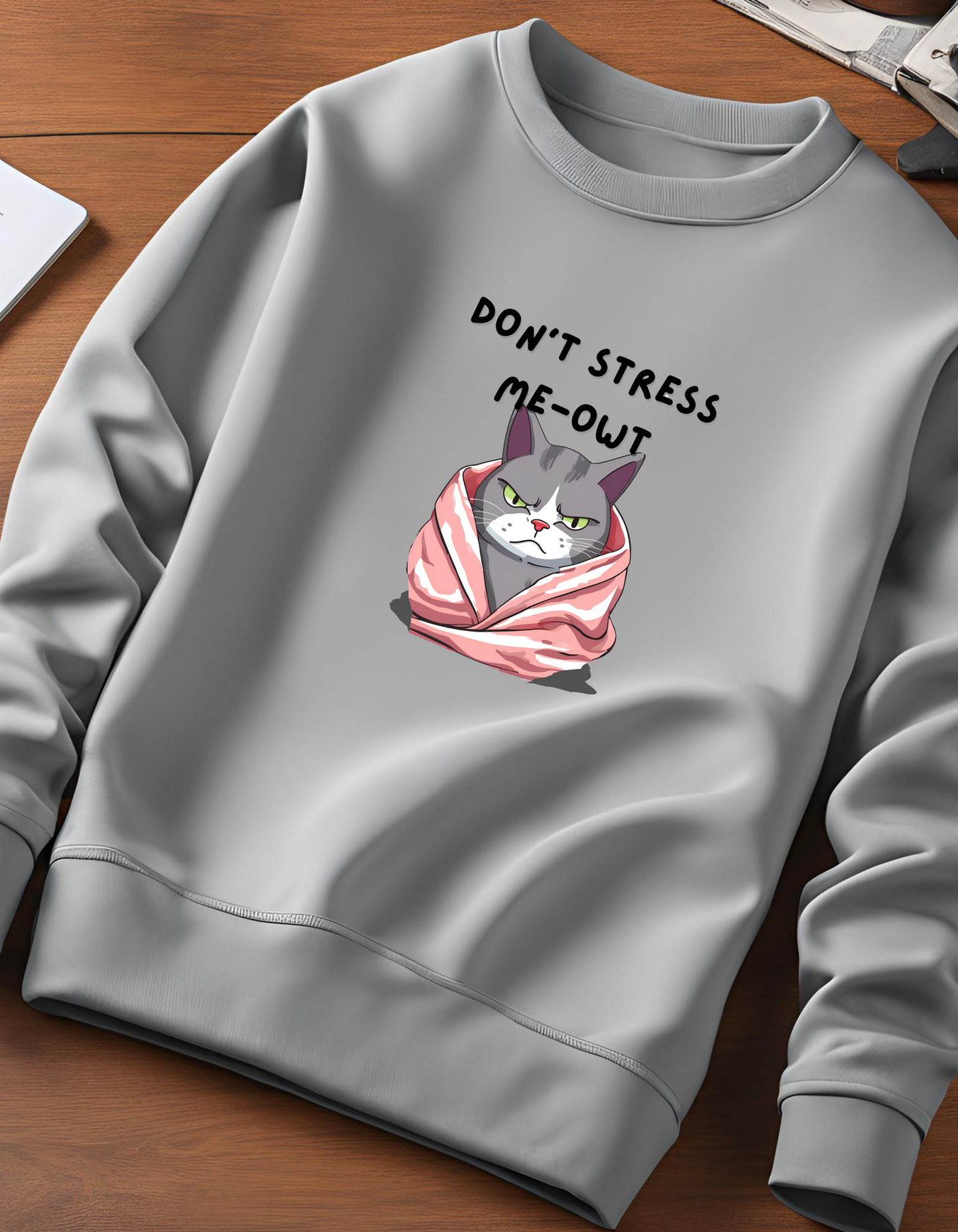 Don’t stress me owt sweatshirt