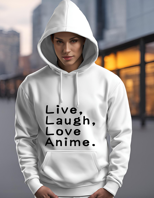 Live, Laugh, Love, Anime  -Hoodie